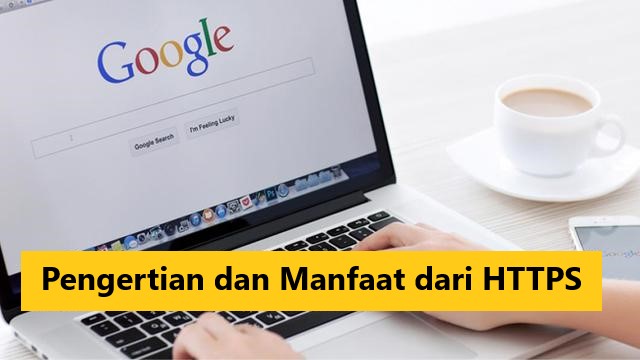 Pengertian dan Manfaat dari HTTPS